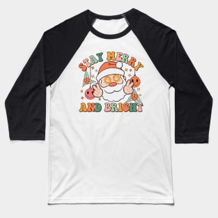 Stay Merry and Bright Retro Groovy Santa claus Christmas gift Baseball T-Shirt